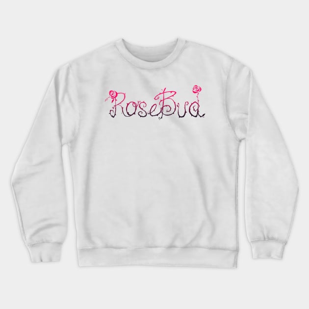 RoseBuds Official Shirt Crewneck Sweatshirt by SomnaRosent